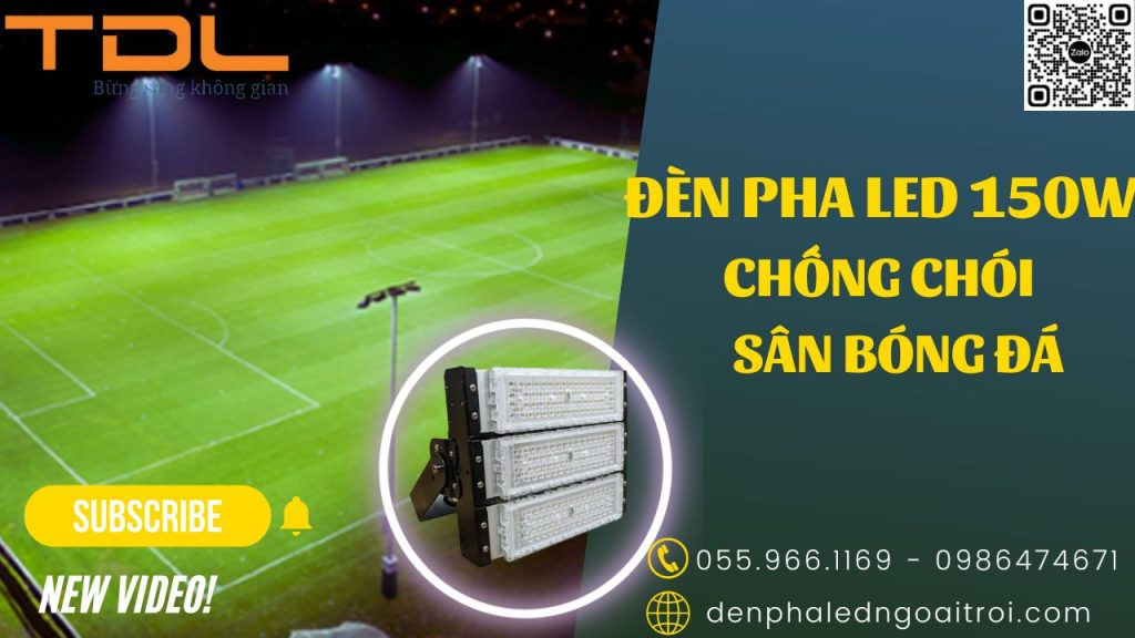 Đèn pha LED thể thao sân bóng 150w