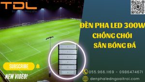 Đèn pha LED thể thao sân bóng 300w
