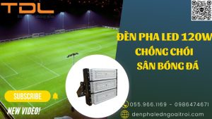Đèn pha led sân bóng 120w chất lượng