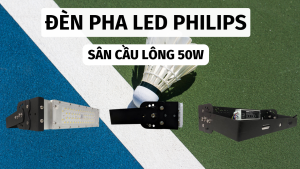 đèn pha philips 50w sân cầu lông