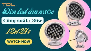 Đèn âm nước TDLAN-D 36w