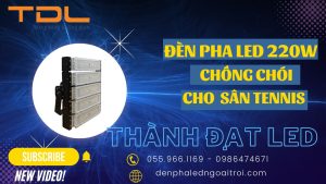 Đèn pha led sân tennis 220w chất lượng
